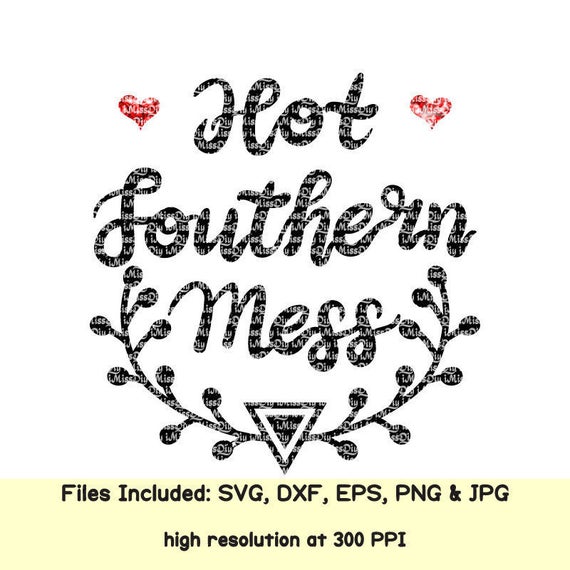 Download Hot Southern Mess svg files for cricut silhouette american ...