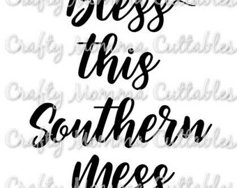 Bless this Southern Mess SVG file / Bless this mess SVG / Blessed mess SVG // Blessed svg / Bless this mess cuttable