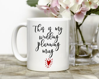 Wedding Planning Mug - Engagement Gift - Bridal Shower Gift