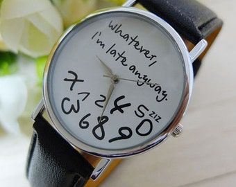 Whatever, I'm Late Anyway Watch | Women Watches | Funny Watch | Gift's For Her | FREE SHIPPING