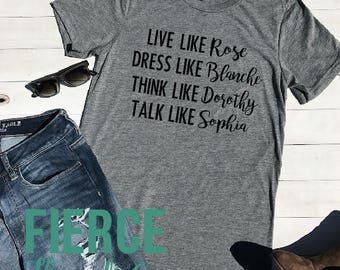 Live Like Rose Golden Girls Inspired Unisex Shirt, Dorothy, Blanche, Rose, Sophia, Friends Shirt, Sisters Gift, Funny Tee