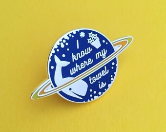 I Know Where My Towel Is Enamel Pin Badge - Hitchhikers Guide To The Galaxy Badge - Douglas Adams Pin - Dont Panic