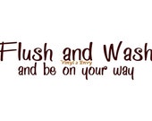 Flush and Wash and Be On Your Way - Wall Decal - Vinyl Wall Decals, Wall Decor, Bathroom Wall Decal, Bathroom Decal, Kids Bathroom