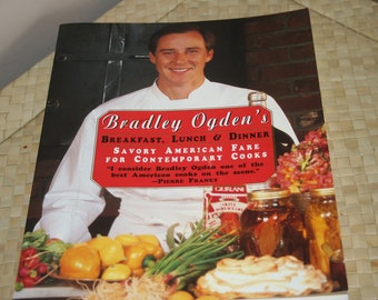 Bradley Ogden's Breakfast, Lunch and Dinner Cookbook / Signed Copy