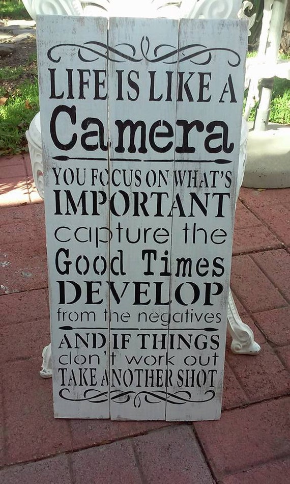 Life is like a camera camera photographer gift wood sign