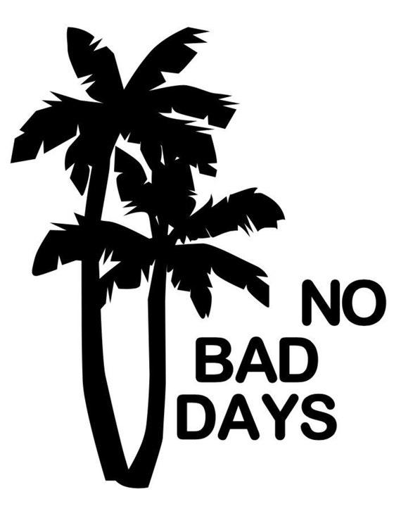 No Bad Days Decal Vinyl