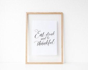 Calligraphy print, Thanksgiving printable, Thanksgiving decor, Eat drink and be thankful, Inspirational quote, Printable art, Rustic Font