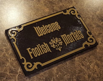 Haunted Mansion Inspired Prop Sign / Plaque Replica Welcome Foolish Mortals (Disney Prop Inspired Replica)