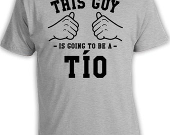 This Guy Is Going To Be A Tio Shirt Uncle T Shirt Brother Gift Ideas For Him New Uncle To Be TShirt Family T-Shirt Mens Tee TGW-258