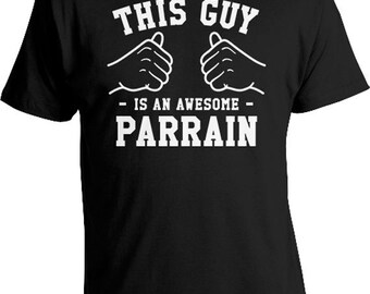 This Guy Is An Awesome Parrain Baptism Gift Ideas For Him Godfather Shirt Presents For Him Fathers Day Gift Family T Shirt Mens Tee TGW-328