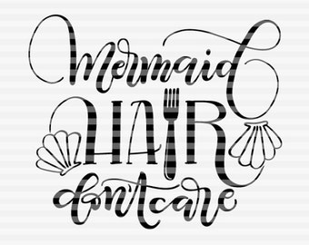 Free Free 175 Mermaid Hair Don&#039;t Care Svg Free SVG PNG EPS DXF File