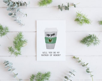 Matron of Honor Proposal - Personalized Matron of Honor Card - Will You Be My Matron of Honor - Coffee Cup - Wedding Party Invite - Custom