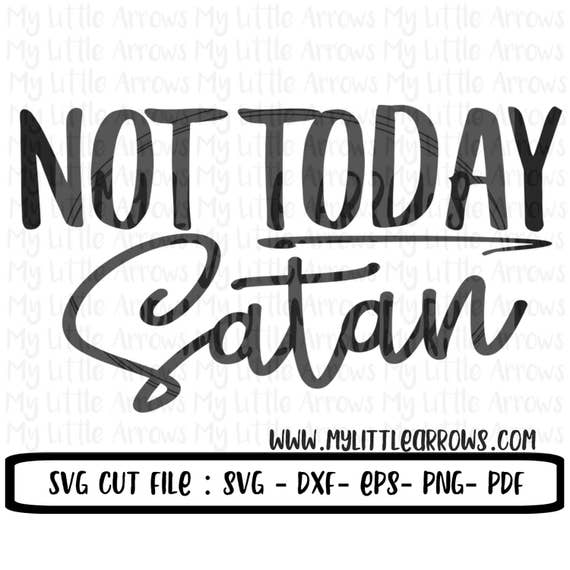Download Not today satan SVG, DXF, EPS, png Files for Cutting ...
