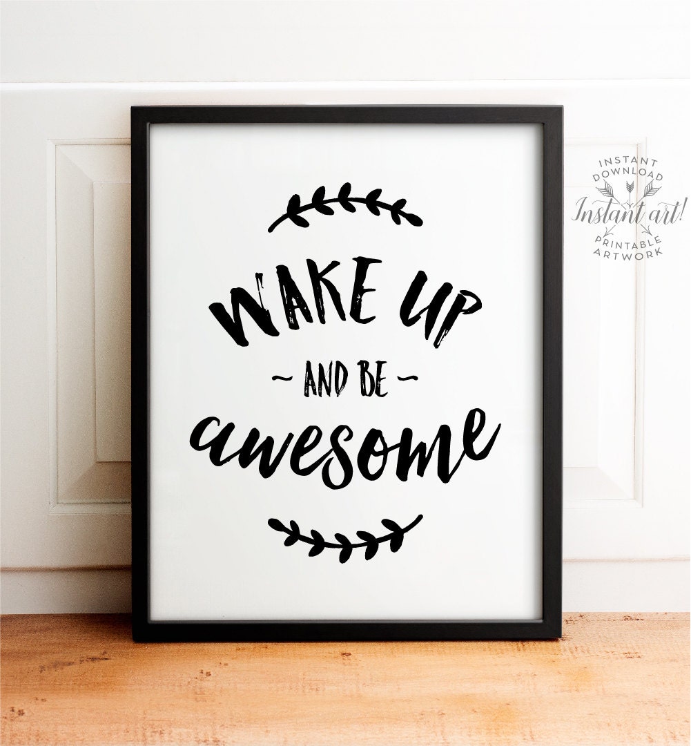 Wake up and be awesome Motivational wall decor PRINTABLE