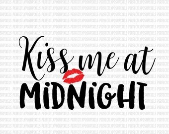 Kiss Me at Midnight Valentine SVG File DXF eps png jpg Printable Silhouette Studio Designer Edition Circuit Design Space Cut File Iron On