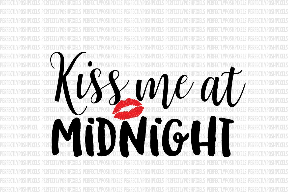 Kiss Me at Midnight Valentine SVG File DXF eps png jpg