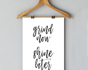 Grind Now Shine Later Art, Grind Now Shine Later Decor, Motivational Print, Inspirational Art, Motivational Wall Art, 8x10 Motivational Art