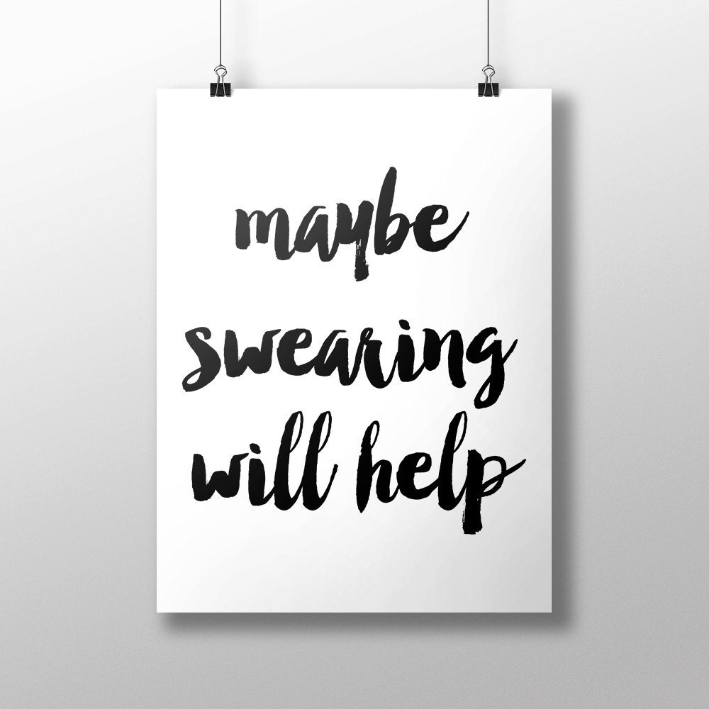 Maybe Swearing Will Help Quote Typography Print Art Print