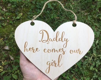 LASER ENGRAVED Daddy comes our girl, here Comes the bride Sign, Heart Flower Girl Sign Ring Bearer Sign, Personalized wedding sign