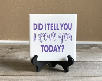 Personalized Gift, Wedding Gift, Just Because, Established Sign, Engagement Gift, Did I tell you I love You, Couples Gift, Gift for Couple