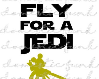 Pretty Fly for Jedi Disney Star Wars SVG SIlhouette Studio