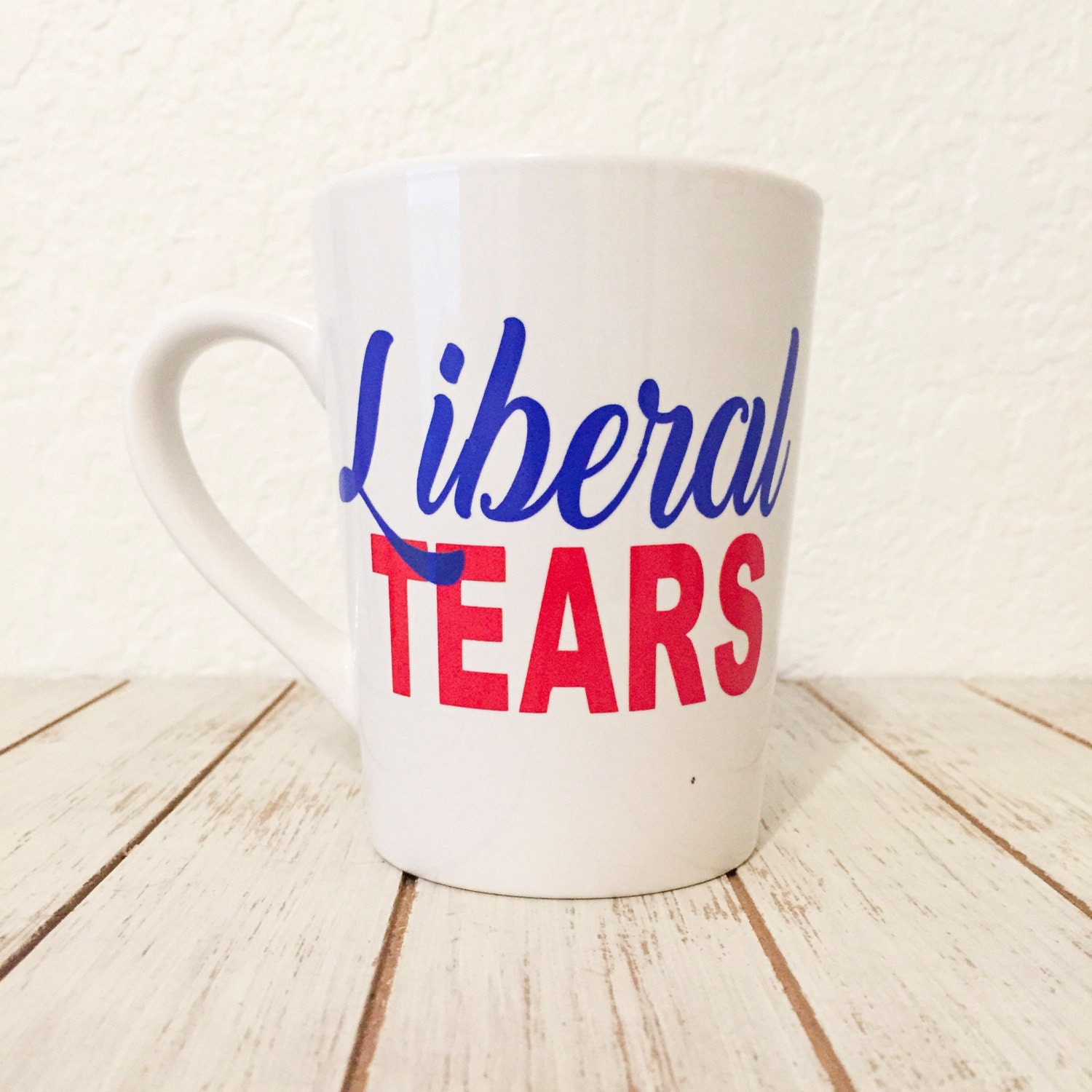 Liberal Tears Mug
 Liberal Tears Mug Republican Coffee Mug Funny Coffee Mug