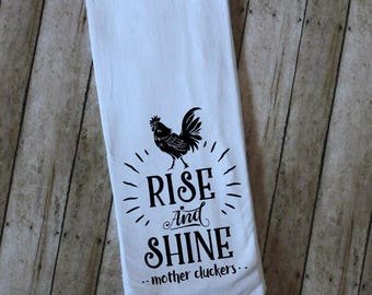 Rise and Shine Mother Cluckers Flour Sack Tea Towel, Rooster Towel, Chicken Kitchen Towel, Country Dish Cloth, Chicken Decor, Kitchen Linen