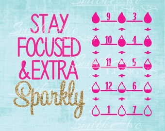 Stay Focused & Extra Sparkly with Water Intake Tracker, SVG File, Quote Cut File, Silhouette or Cricut File, Vinyl Cut File