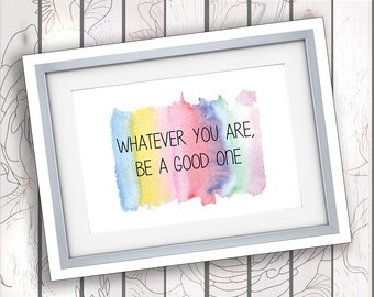 Inspirational Wall Art, Inspirational Quote, Motivational Wall Decor Motivational Wall Decor, Instant Download, Whatever You Are Be Good