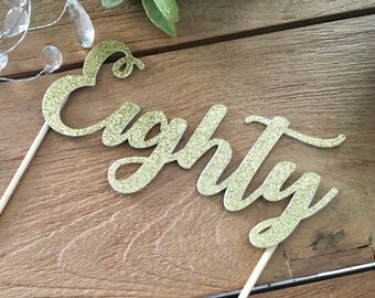 Eighty Cake Topper, 80th Birthday Cake Topper, Milestone Birthday Topper, Glittery Cursive Cake Topper