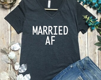 Married AF Shirt - Married AF T-Shirt - Funny Bride Shirt - Honeymoon Shirt - Bride Shirt - Just Married Shirt - Wedding Gift - Bride Gift