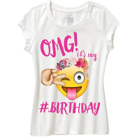 Download girls emoji shirt omg its my birthday emoji birthday shirt