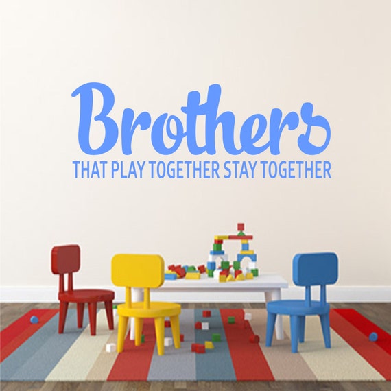 Brothers that play together stay together / Wall Art Decal
