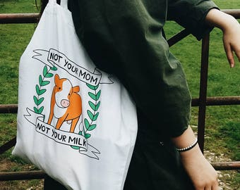 Vegan Tote Bag - Not Your Mom, Not Your Milk