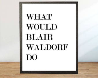 What Would Blair Waldorf Do Art Print