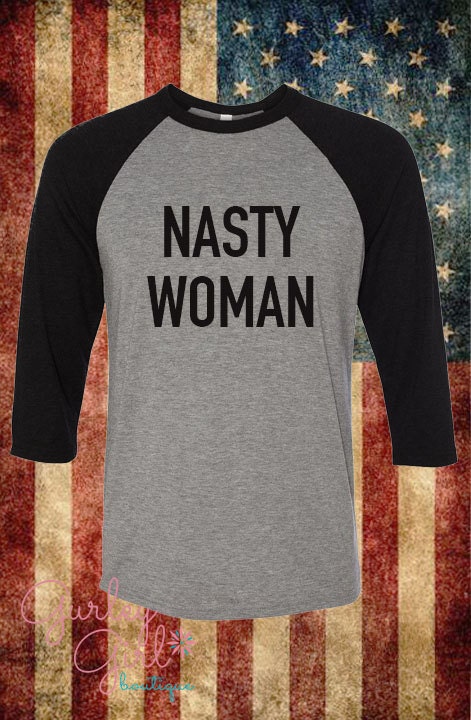 Nasty Woman Gray t-shirt