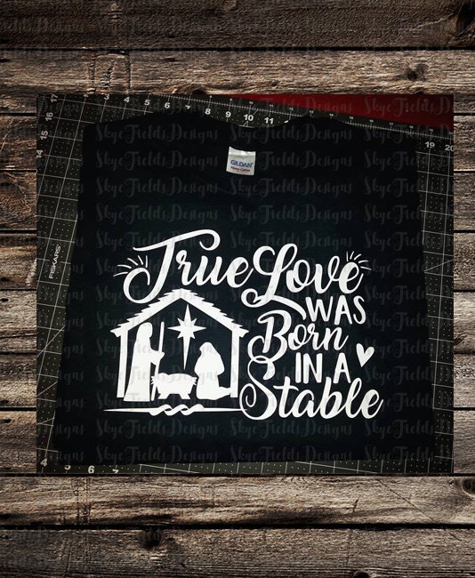 True Love was born in a Stable SVG JPG PNG Studio.3