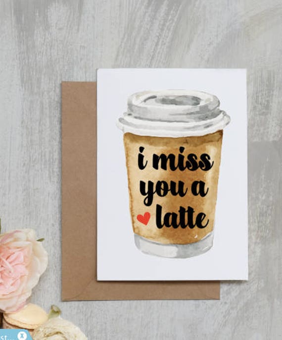 I Miss You a Latte Card