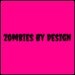 zombies by design