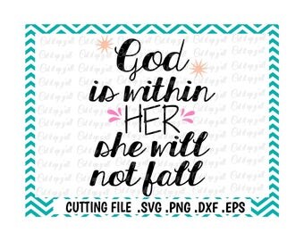 God is within her, she will not fall, Psalm 465, Bible Quote, Inspirational Quote, Svg, Png, Eps, Dxf, Cutting Files for Cameo/ Cricut.