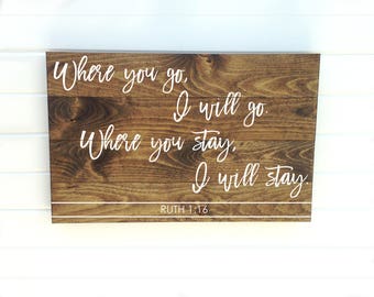 Ruth 1 16 - Ruth 1 16 Sign - Where You Go Sign - Book of Ruth - Ruth Sign - Ruth 1-16 - I Will Stay Sign - Ruth Pallet Sign - I Will Go Sign
