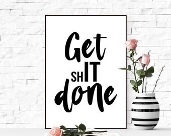 Get shit done poster | Etsy