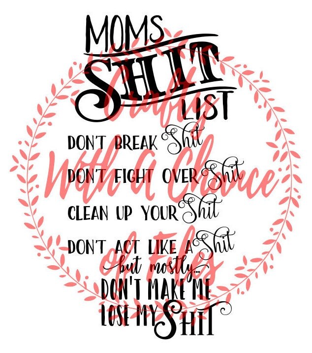 Moms Shit List Svg Mom Svg Kids Svg Mommy Svg House Rules Svg