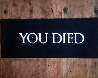 YOU DIED patch sew on screen print Dark Souls patch gamer patch death patch gaming patch demons souls patch bloodborne patch gamer fashion