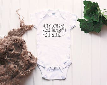 Football Onesie® - Daddy Loves Me More Than Football®, New dad Onesie®, Sports Onesie®, take home outfit, new baby outfit, funny baby Onsie®