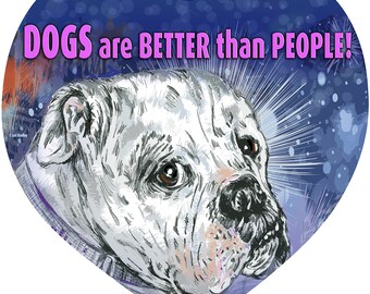 Magnets - Pack of 3 heart-shaped American Bulldog - Dogs Are Better Than People