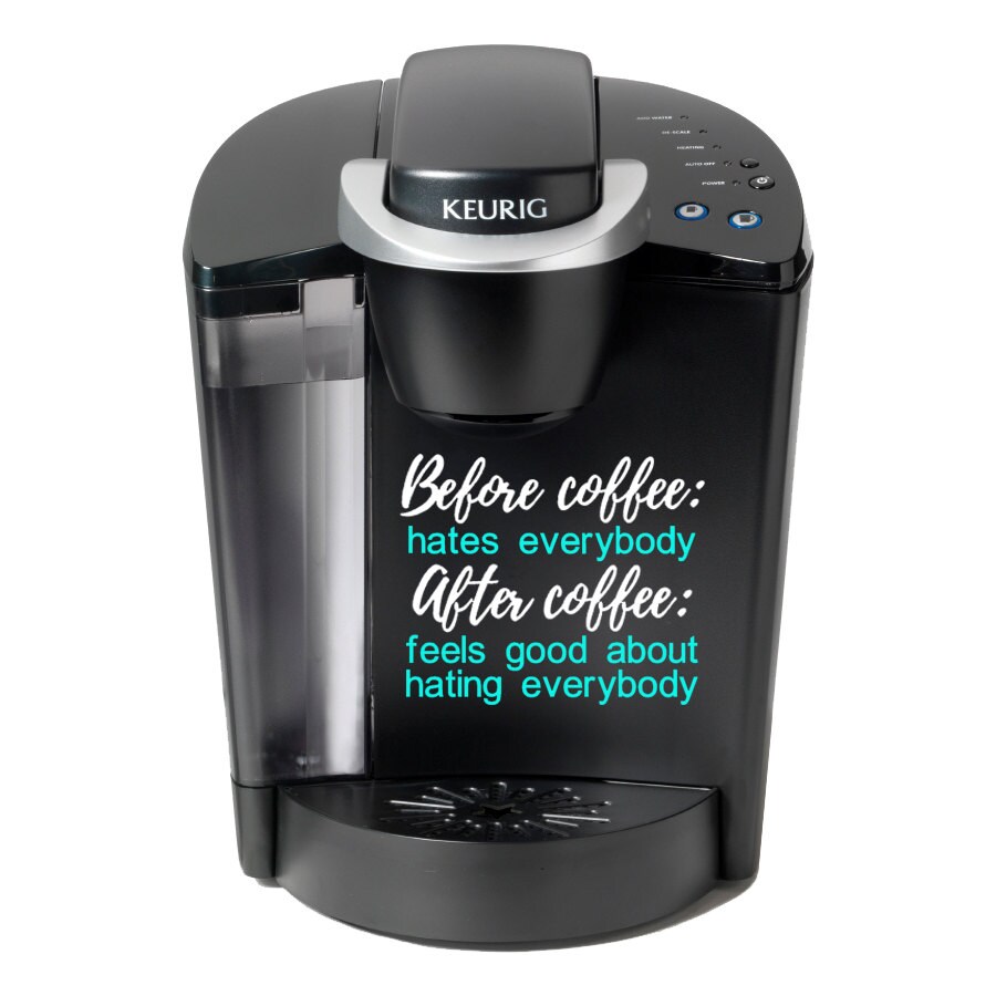 Before coffee coffee maker  vinyl  decal  you choose the colors