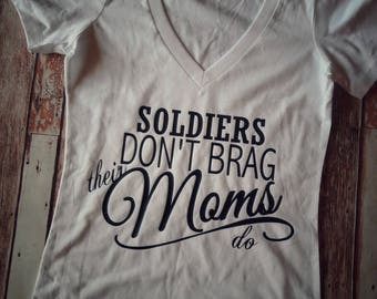 Soldiers Don't Brag their Moms do,Army Mom,Proud Military Mom,Support Our Troops,Marine Mom,Women's Clothing,Tops&Tees,Military Parent