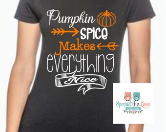 pumpkin spice - pumpkin spice shirt - pumpkin spice t-shirt - pumpkin spice tshirt - womens graphic tees - womens fall shirts- fall