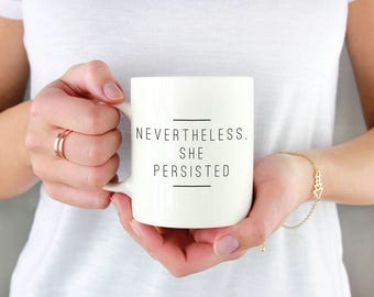Nevertheless She Persisted Mug, Feminist Mug, Bossy Lady Mug, Motivational Mug, Girl Power Mug, Graduation Mug, Graduation Gift For Her